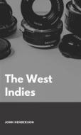 Ebook The West Indies di John Henderson edito da ALI MURTAZA
