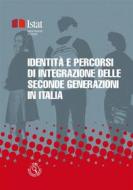Ebook Identità e percorsi di integrazione delle seconde generazioni in Italia di ISTAT edito da ISTAT