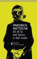 Ebook Al di là del bene e del male di Friedrich Nietzsche edito da Feltrinelli Editore