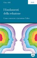 Ebook I fondamenti della relazione di Gino Aldi edito da Edizioni Enea