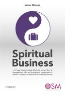 Ebook Spiritual Business di Anna Marras edito da Engage Editore