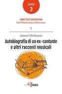 Ebook Autobiografia di un ex cantante e altri racconti musicali di Antonio Ghislanzoni edito da NeoClassica