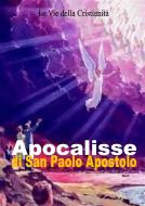 Ebook Apocalisse di San Paolo Apostolo di Paolo (Apostolo) edito da Le Vie della Cristianità