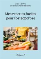 Ebook Mes recettes faciles pour l&apos;ostéoporose. di Cédric Menard edito da Books on Demand
