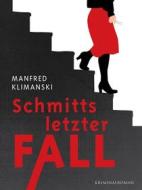 Ebook Schmitts letzter Fall di Manfred Klimanski edito da Books on Demand