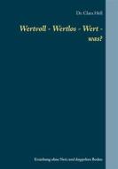 Ebook Wertvoll - Wertlos - Wert - was? di Clara Hell edito da Books on Demand