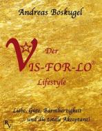 Ebook Der VIS-FOR-LO® Lifestyle di Andreas Boskugel edito da Richverlag - Andreas Boskugel