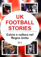 Ebook Uk football stories n.1 di Gianluca Iuorio edito da Urbone Publishing