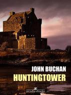 Ebook Huntingtower di John Buchan edito da John Buchan