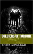 Ebook Soldiers of Fortune di Richard Harding Davis edito da iOnlineShopping.com