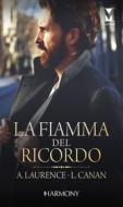 Ebook La fiamma del ricordo di Andrea Laurence, Lauren Canan edito da HaperCollins Italia