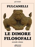Ebook Le dimore filosofali - secondo volume di Fulcanelli edito da KKIEN Publ. Int.