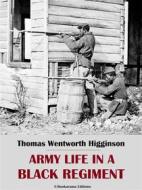 Ebook Army Life in a Black Regiment di Thomas Wentworth Higginson edito da E-BOOKARAMA