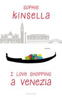 Ebook I love shopping a Venezia di Kinsella Sophie edito da Mondadori