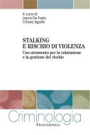 Ebook Stalking e rischio di violenza. Uno strumento per la valutazione e la gestione del rischio di AA. VV. edito da Franco Angeli Edizioni