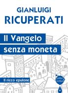 Ebook Il Vangelo senza moneta, Il di Gianluigi Ricuperati edito da Effatà Editrice