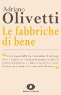 Ebook Le Fabbriche di Bene di Olivetti Adriano edito da Edizioni di Comunità