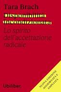 Ebook Disponibilità incondizionata. Nuova edizione di Tara Brach edito da Ubiliber