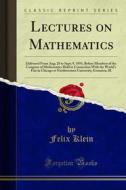 Ebook Lectures on Mathematics di Felix Klein edito da Forgotten Books