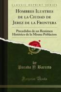 Ebook Hombres Ilustres de la Ciudad de Jerez de la Frontera di Parada Y. Barreto edito da Forgotten Books
