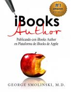Ebook Ibooks Author : Publicando Con Ibooks Author En Plataforma De Ibooks De Apple di George Smolinski edito da Gutenberg Reloaded