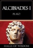 Ebook Alcibiades I di Plato edito da Ozymandias Press