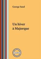 Ebook Un hiver à Majorque di George Sand edito da CLAAE