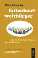 Ebook Entenbootweltbürger und andere Erzählungen aus Südkorea di Park Min-gyu edito da Praesens Verlag