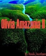 Ebook Olivia Amazonia di Heidi Jacobsen edito da BookRix