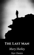 Ebook The Last Man di Mary Shelley, Styx Classics edito da Styx Classics