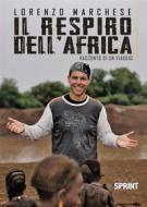 Ebook Il Respiro dell’Africa di Lorenzo Marchese edito da Booksprint