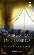 Ebook La signora del deserto di Pippa Roscoe, Kim Lawrence edito da HarperCollins Italia