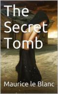 Ebook The Secret Tomb di Maurice Le Blanc edito da iOnlineShopping.com