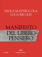 Ebook Manifesto del libero pensiero di Paola Mastrocola edito da La nave di Teseo