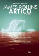 Ebook Artico di James Rollins edito da Casa editrice Nord
