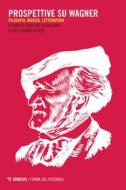 Ebook Prospettive su Wagner di AA. VV. edito da Mimesis Edizioni