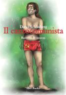Ebook Il Cazzocomunista di Dario Schonberg edito da Abel Books