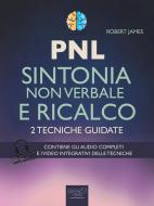 Ebook PNL. Sintonia non verbale e ricalco di Robert James edito da Area51 Publishing