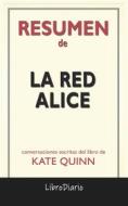 Ebook La Red Alice de Kate Quinn: Conversaciones Escritas di LibroDiario edito da LibroDiario