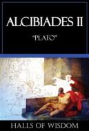 Ebook Alcibiades II di Plato edito da Ozymandias Press