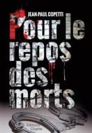 Ebook Pour le repos des morts di Jean-Paul Coppetti edito da Glyphe