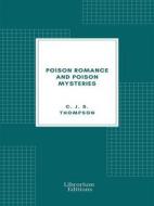 Ebook Poison Romance and Poison Mysteries di C. J. S. Thompson edito da Librorium Editions