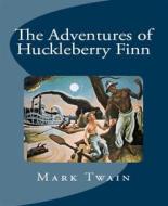 Ebook Adventures of Huckleberry Finn di Mark Twain edito da BookRix