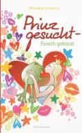 Ebook Prinz gesucht - Frosch geküsst di Manuela Lewentz edito da Books on Demand