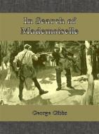 Ebook In Search of Mademoiselle di George Gibbs edito da Publisher s11838