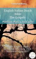 Ebook English Italian Dutch Bible - The Gospels - Matthew, Mark, Luke & John di Truthbetold Ministry edito da TruthBeTold Ministry