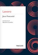 Ebook Lavoro di Fourastié Jean edito da Treccani