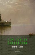 Ebook Tom Sawyer: The Complete Collection di Mark Twain edito da Book House Publishing