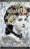 Ebook The Moon Endureth: Tales and Fancies di John Buchan edito da iOnlineShopping.com