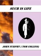 Ebook Such is Life di John Furphy (Tom Collins) edito da Enrico Conti